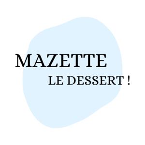 Mazette le dessert !