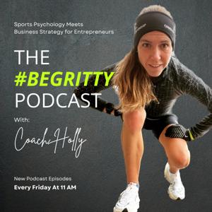 The #BeGritty Podcast