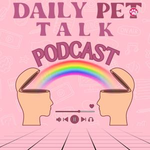 Daily Pet Talks Podcast prt.1