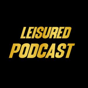 The Leisured Podcast