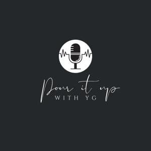 Pour it up with YG