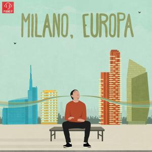 Milano, Europa by Piano P