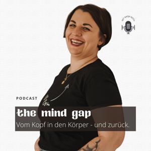 the mind gap: Vom Kopf in den Körper - und zurück.