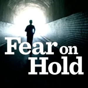 Fear on Hold