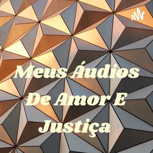 Meus Áudios De Amor E Justiça 🙏🙏🙏