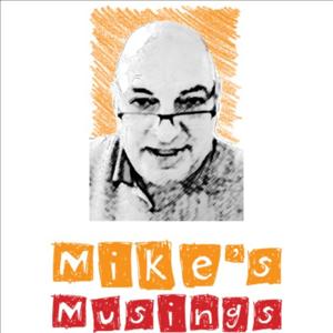Mike's Musings