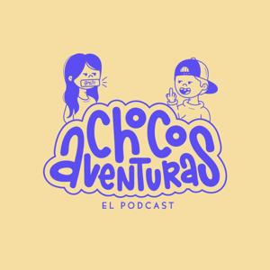 Chocoaventuras el Podcast