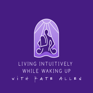 Living Intuitively While Waking Up
