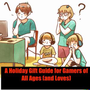 A Holiday Gift Guide for Gamers