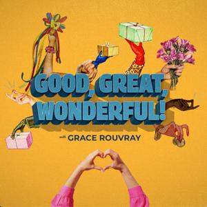 Good, Great, Wonderful!