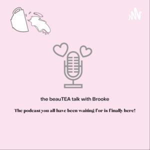 The beauTEA talk with Brooke