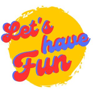 Let's Have Fun