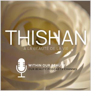 THISHAN - WITHIN OUR BEAUTY.