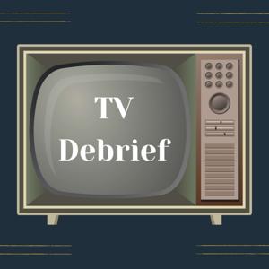 TV Debrief