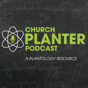 Church Planter Podcast by Pete Mitchell & Peyton Jones