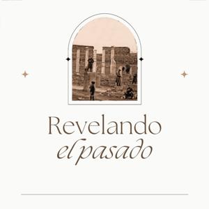 Revelando el Pasado