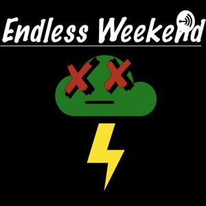 Endless Weekend