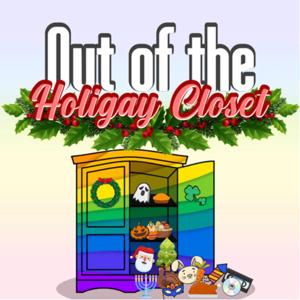 Out of the Holigay Closet