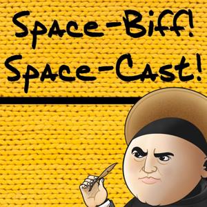 Space-Biff! Space-Cast!