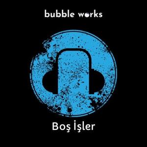 Boş İşler by Bubble Works Media