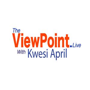 The ViewPoint with John Kwesi April