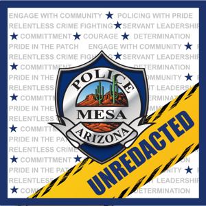 UNREDACTED; Stories of the Mesa Police Department