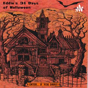 Eddie's 31 Days Of Halloween