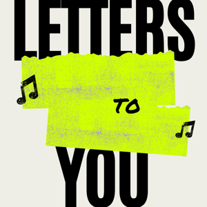 LETTERS TO YOU