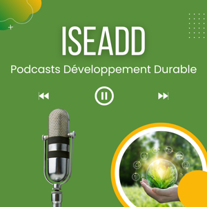 ISEADD : Podcasts Développement Durable