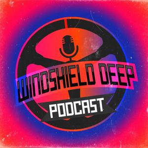 Windshield Deep Podcast