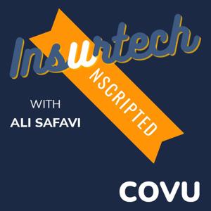 Insurtech Unscripted | with Ali Safavi