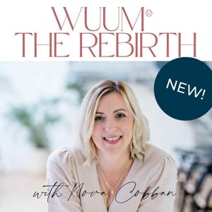 Wuum® The Rebirth Podcast