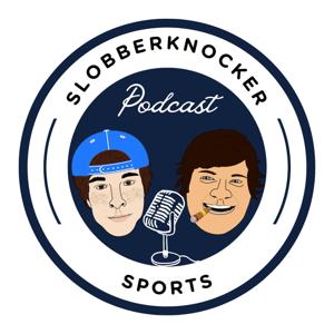 Slobberknocker Sports Podcast