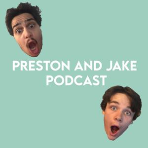 Preston and Jake Podcast