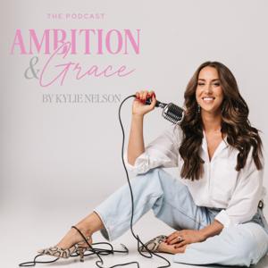 Ambition + Grace with Kylie Nelson
