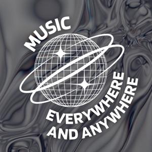 Music Everywhere and Anywhere