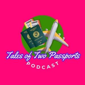 Tales of Two Passport Podcast