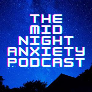 The Midnight Anxiety Podcast