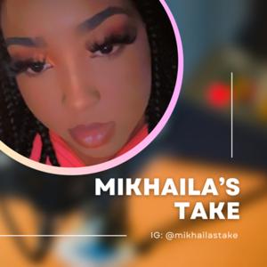 Mikhaila’s Take
