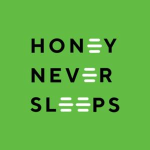 Honey Never Sleeps