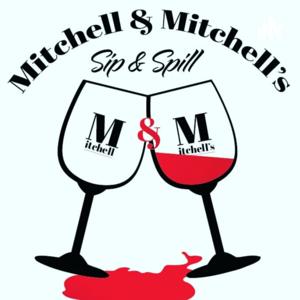 Mitchell & Mitchell’s "Sip & Spill"