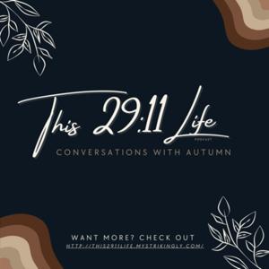 This 29:11 Life | Conversations with Autumn