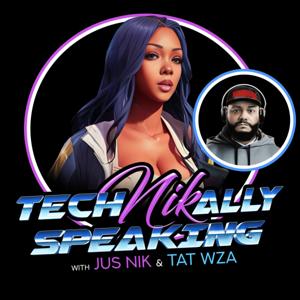 TechNIKally Speaking w/ Jus Nik & Tat Wza
