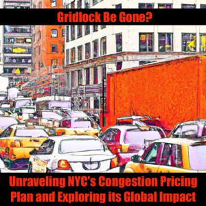 Congestion Pricing - Gridlock Be Gone?