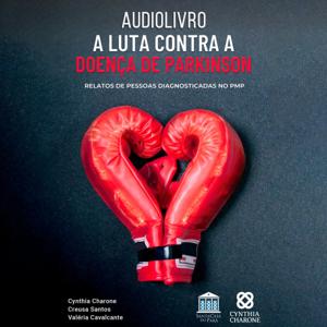 A LUTA CONTRA A DOENÇA DE PARKINSON - RELATOS DE PESSOAS DIAGNOSTICADAS NO PMP - SEM FUNDO MUSICAL