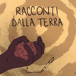 Racconti dalla Terra. Storie di resistenza e lotta allo sfruttamento lavorativo