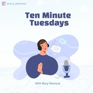 Ten Minute Tuesdays