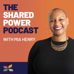 The Shared Power Podcast: Notes on Collective Leadership with Mia Henry