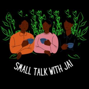 Small Talk with Jai