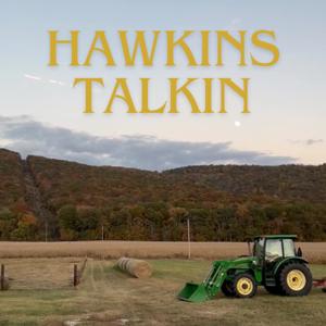 Hawkins Talkin